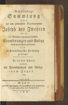 4.1788: Vollständige Sammlung aller seit dem glorreichsten Regierungsantritt Joseph des Zweyten für die k. k. Erbländer ergangenen höchsten Verordnungen und Gesetze, 4.1788
