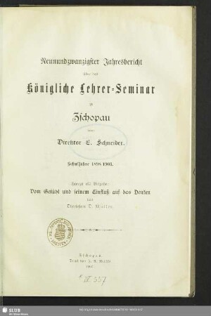29.1898/1903(1903): Jahresbericht über das Königliche Lehrer-Seminar zu Zschopau : Schuljahr ...