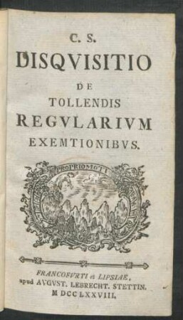 C. S. Disquisitio De Tollendis Regularium Exemtionibus
