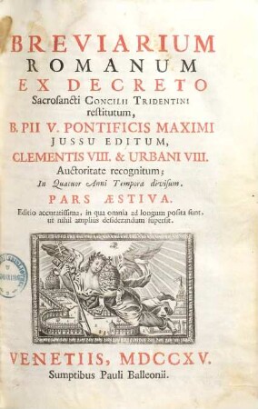 Breviarium Romanum : ex decreto Sacrosancti Concilii Tridentini restitutum ... in quatuor anni tempora divisum. [1], Pars aestiva