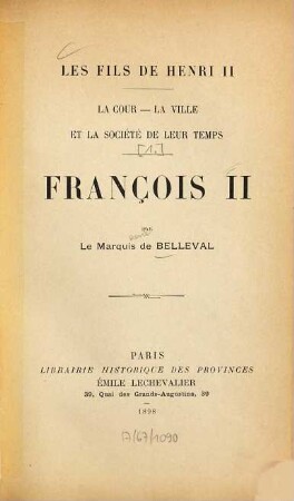 Les fils de Henri II : La cour, la ville et la société de leur temps, 1