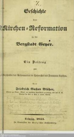 Geschichte der Kirchen-Reformation in der Bergstadt Geyer : ein Beitrag zur Geschichte der Reformation in Heinrichs des Frommen Landen