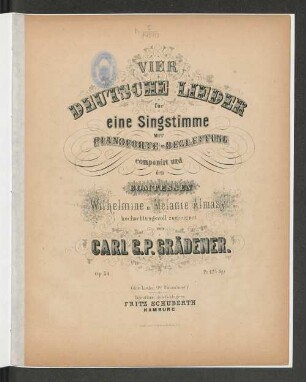 Vier deutsche Lieder : für eine Singstimme mit Pianoforte-Begleitung ; op. 34
