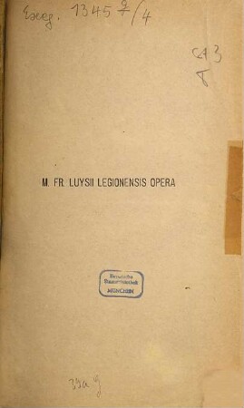 Mag. Luysii Legionensis Augustiniani, divinorum librorum primi apud Salmanticenses interpretis, Opera, nunc primum ex mss. ejusdem omnibus PP. Augustiniensium studio edita, 4