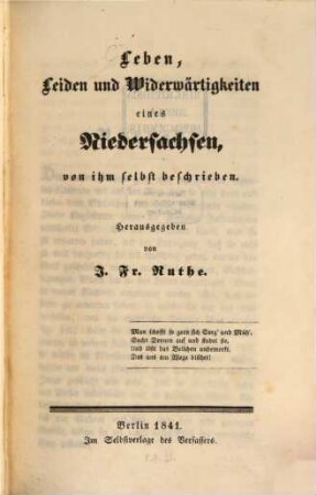Leben, Leiden und Widerwärtigkeiten eines Niedersachsen : von ihm selbst beschrieben