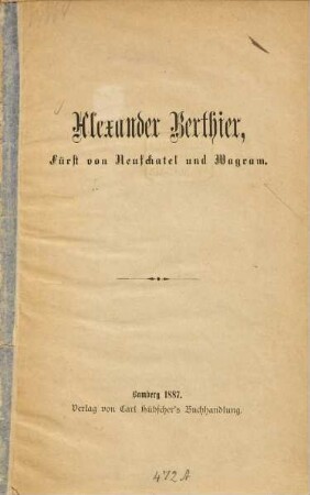 Alexander Berthier, Fürst von Neufchatel und Wagram