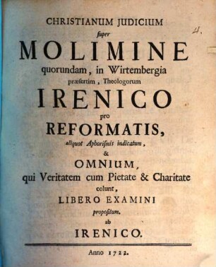 Christianum iudicium super molimine quorundam, in Wirtembergia praesertim, theologorum Irenice pro Reformatis, aliquot aphorismis indicatum