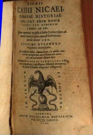 Dionis Cassii Nicaei, Romanae Historiae Libri (Tot Enim Hodie Extant) XXV. Nimirvm A XXXVI. Ad LXI. : Quibus exponuntur res gestae à bello Cretico vsque ad mortem Claudij Caesaris, ...