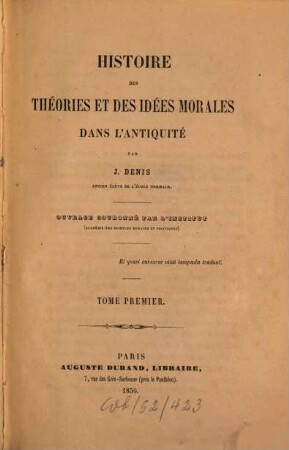 Histoire des théories et des idées morales dans l'antiquité : ouvrage couronné par l'institut Académie des Sciences morales et politiques, 1