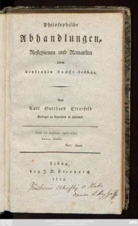 Philosophische Abhandlungen, Reflexionen und Remarken : jedem denkenden Kopfe lesbar