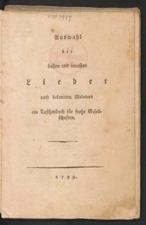 Auswahl der besten und neuesten Lieder nach bekannten Melodien : ein Taschenbuch für frohe Gesellschaften