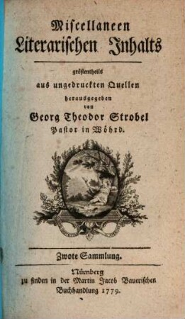Miscellaneen literarischen Innhalts, größtentheils aus ungedruckten Quellen, 2. 1779