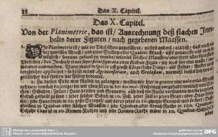 Das X. Capitel. Von der Planimetrie, das ist/ Ausrchnung deß flachen Innhalts derer Figuren/ nach gegebenen Maassen.
