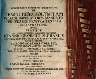 Diss. hist. theol. de templi Hierosolymitani Iuliani imperatoris mandato per Iudaeos frustra tentata restauratione