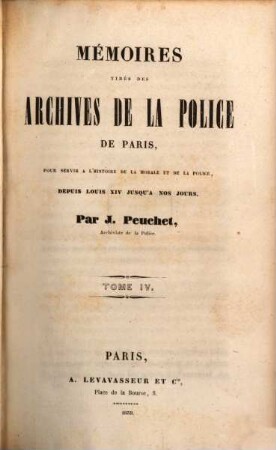 Mémoires tirés des Archives de la Police de Paris : pour servir à l'histoire de la morale et de la police depuis Louis XIV jusqu'à nos jours. 4