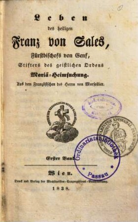 Leben des heiligen Franz von Sales, Fürstbischofs von Genf, Stifters des geistlichen Ordens Mariä-Heimsuchung. 1
