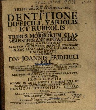 Theses Medicae Inaugurales, De Dentitione Difficili, Variolis Et Rubeolis Tanqvam Tribus Morborum Classibus Superandis Infantibus