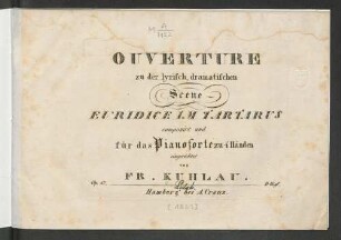 Ouverture zu der lyrisch dramatischen Scene Euridice im Tartarus : op. 47
