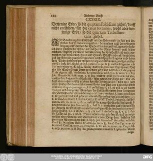 CXXXIX. Derjenige Erbe, so die quartam Falcidiam ziehet, darff nicht entstehen, für die casus fortuitos, wohl aber derjenige Erbe, so die quartam Trebellianicam ziehet.