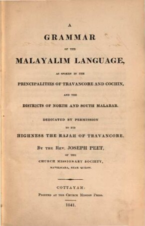 A Grammar of the Malayalim Language, as spoken in the Principalities of Travancore and Cochin, and the Districts of North & South Malabar