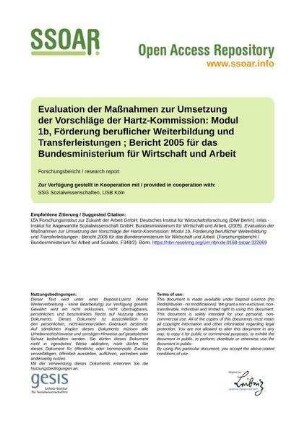 Evaluation der Maßnahmen zur Umsetzung der Vorschläge der Hartz-Kommission: Modul 1b, Förderung beruflicher Weiterbildung und Transferleistungen ; Bericht 2005 für das Bundesministerium für Wirtschaft und Arbeit