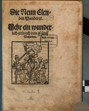 Die Neun Elenden Wanderer : Mehr ein wunderlich gesprech von Fünff Unhulden
