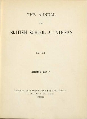 The annual of the British School at Athens. 3. 1896/97
