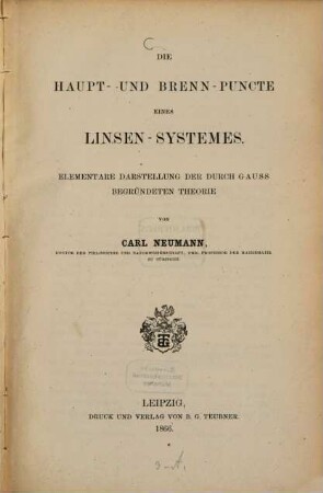 Die Haupt- und Brenn-Puncte eines Linsen-Systemes : Elementare Darstellung der durch Gauss begründeten Theorie