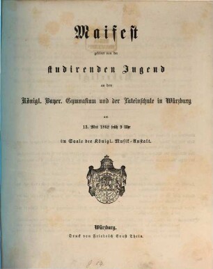 Maifest : gefeiert von der studirenden Jugend an dem Königlich-Bayerischen Gymnasium und der Lateinschule zu Würzburg ..., 1862
