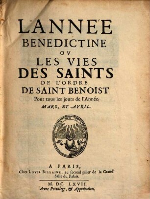 L' Année Benedictine Ov Les Vies Des Saints De L'Ordre De Saint Benoist : Pour tous les jours de l'année. 2, Mars, Et Avril