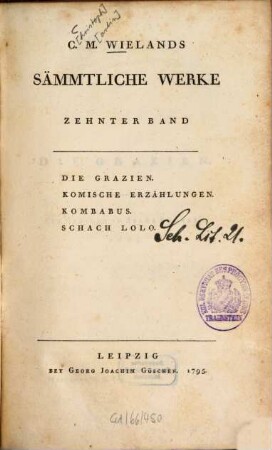 C. M. Wielands Sämmtliche Werke, 10. Die Grazien. Komische Erzählungen. Kombabus. Schach Lolo