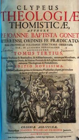 Clypeus theologiae Thomisticae : in tres partes divisus, et quinque voluminibus comprehensus, 3