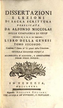 Dissertazioni E Lezioni Di Sacra Scrittura, Tomo Secondo. Libro Della Genesi, Contiene l'Opera de' sei giorni della Creazione