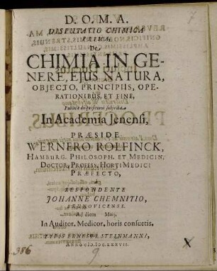 Disputatio Chimica Prima, De Chimia In Genere, Eius Natura, Obiecto Principiis, Operationibus, Et Fine