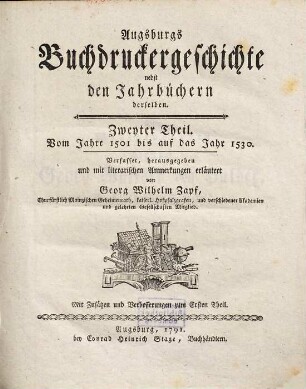 Augsburgs Buchdruckergeschichte : nebst den Jahrbüchern derselben, 2. Vom Jahre 1501 bis auf das Jahr 1530