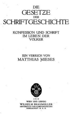 Die Gesetze der Schriftgeschichte : Konfession und Schrift im Leben der Völker / ein Versuch von Matthias Mieses