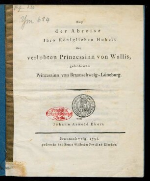 Bey der Abreise Ihro Königlichen Hoheit der verlobten Prinzessinn von Wallis, gebohrnen Prinzessinn von Braunschweig-Lüneburg