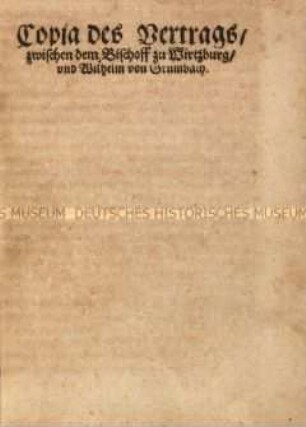 Kopie des Vertrags zwischen dem Bischof zu Würzburg und Wilhelm von Grumbach (Grumbachsche Händel)