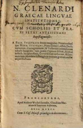 N. Clenardi Graecae Lingvae Institvtiones : Cvm Scholiis Et Praxi Petri Antesignani Rapistagnensis