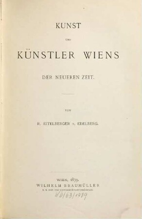 Gesammelte kunsthistorische Schriften, 1. Kunst und Künstler Wiens der neueren Zeit