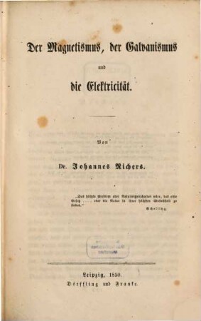 Natur und Geist, 1. Grundprincipe der Materie: Der Magnetismus, Galvanismus und die Elektricität