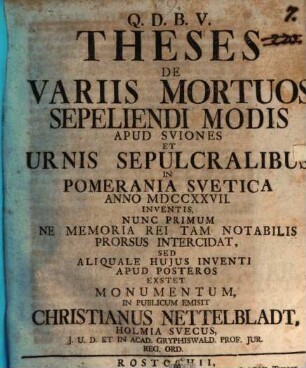 Theses De Variis Mortuos Sepeliendi Modis Apud Sviones Et Urnis Sepulcralibus In Pomeriania Svetica Anno MDCCXXVII. Inventis