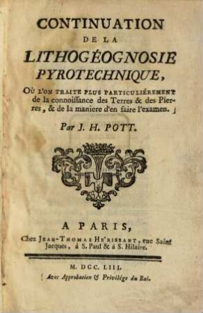 Continuation De La Lithogéognosie Pyrotechnique : Où L'On Traite Plus Particuliérement de la connoissance des Terres & des Pierres, & de la maniere d'en faire l'examen