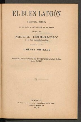 El buen ladrón : zarzuela cómica en un acto y cinco cuadros, en prosa, original de Miguel Echegaray