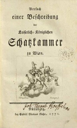 Versuch einer Beschreibung der Kaiserlich-Königlichen Schatzkammer zu Wien