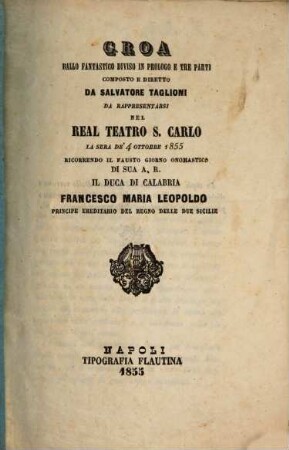 Groa : ballo fantastico diviso in prologo e tre parti ; da rappresentarsi nel Real Teatro S. Carlo la sera de' 4 ottobre 1855