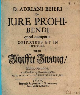 D. Adriani Beieri De Jure Prohibendi quod competit Opificibus Et In Opifices : = Von der Zünffte Zwang