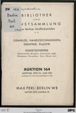 Bibliothek und Kunstsammlung eines Berliner Großindustriellen u. a. : Gemälde, Handzeichnungen, Graphik, Plastik ; Kunstgewerbe - (Ostasiatika, Bronzen, Cloisonné, Jade, Elfenbein, Porzellan, Zinn, Uhren etc.) ; 15. Juni 1931 (Katalog Nr. 164)