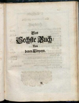 Das Sechste Buch/ Von denen Cörpern.