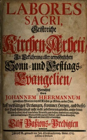 Labores Sacri, Geistreiche Kirchen-Arbeit : In Erklährung aller gewöhnlichen Sonn- und Festtags-Evangelien